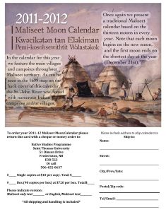 2011-12 Maliseet calendar ~ Kwəcikətən tan Eləkiman Pemi-kisohsewihtit Wəlastəkok Order Form