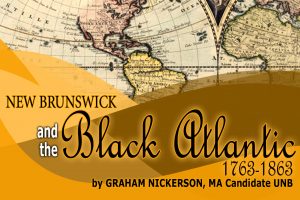 New Brunswick & The Black Atlantic 1763-1863