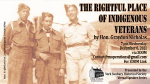 The Rightful Place of Indigenous Veterans by Hon. Graydon Nicholas, 7 pm, Dec 8